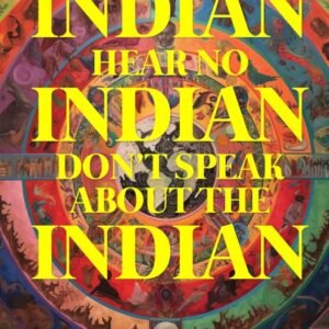 See no Indian, Hear no Indian